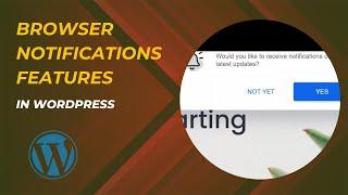 How to Add Browser Notification Features in WordPress | Push Notifications for WooCommerce