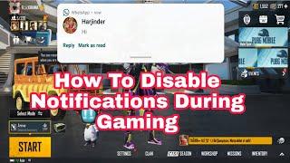 How To Disable Notifications While Playing Games | Block Notifications While Playing Games