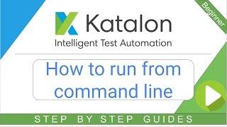 Katalon Studio 12 - How to run from Command Line