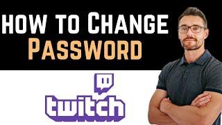  How To Change Twitch Password on Mobile? (Full Guide)