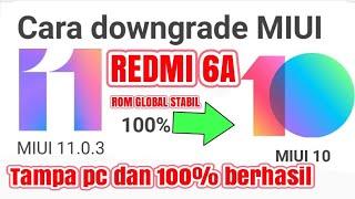 Cara Downgrade Redmi 6a miui 11 ke miui 10 stabil mudah tampa pc