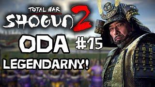 No witam witam ponownie! | ODA - LEGENDARNY w Total War: Shogun 2 | #15