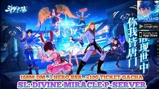 Soul Land Divine Miracle Private Server - 16888 DM , 3 Hero SSR , x100 Ticket Gacha , And More
