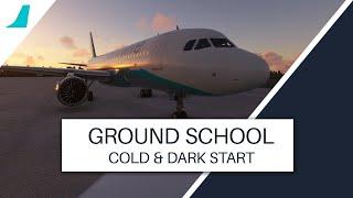 FBW A32NX Ground School | Chapter 1 - Cold and Dark Start