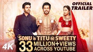 Official Trailer: Sonu Ke Titu Ki Sweety | Luv Ranjan | Kartik Aaryan, Nushrat Bharucha, Sunny Singh