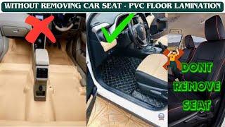 CAR floor Mat Lamination:- Installing a PVC floor MAT Without Removing The CAR Seat