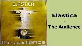 Elastica ‎– The Audience (written by Wim Mertens) Nothing Records