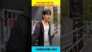 BTS Reaction to Blackpink Lisa kiss  #shorts #bts  #blackpink