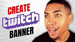 How to Create a Twitch Banner