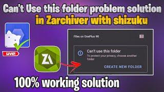 Zarchiver Can't use this folder problem solution with Shizuku in Android 13 & 14