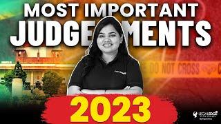 Most Important Judgments of 2023 | CLAT PG | AILET PG | Judiciary | LLM Entrance Exams