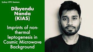 Dibyendu Nanda (KIAS): Imprints of non-thermal leptogenesis in Cosmic Microwave Background