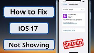 Why iOS 17 Not Showing in Settings? || How to Fix iOS 17 Not Showing up || How to Get iOS 17 ||