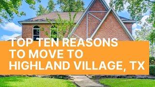 Top TEN Reasons to Move to HIGHLAND VILLAGE, TEXAS