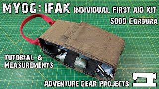 MYOG: IFAK - Individual First Aid Kit - TCCC - DIY - Tutorial - Adventure Gear Projects