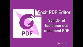 06 - Scinder et fusionner des document PDF avec Foxit PDF Editor