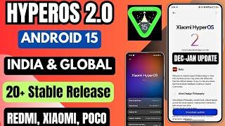 HyperOS 2.0 Android 15 India & Global 20+ Stable Update Release, For Redmi, Xiaomi, POCO,Install Now