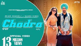 Chadra (Full Video) Ekam Chanoli | Laddi Gill | Gauri Virdi | Joban Cheema | Punjabi Songs  2023