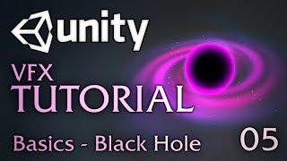 Unity VFX Tutorials - 05 - Basics (Black Hole)