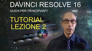 DAVINCI RESOLVE, Guida per principianti - Tutorial LEZIONE 2