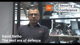 Enter the next era of defence | Jisc | Security Conference 2024