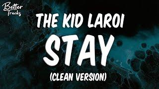 The Kid LAROI, Justin Bieber - Stay (Clean) (Lyrics)  (Stay Clean)