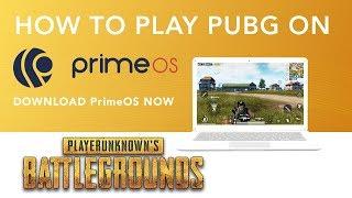 Play Mobile PUBG on Laptop/PCs with PrimeOS