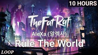 【 10 HOURS 】 TheFatRat & AleXa (알렉사) - Rule The World