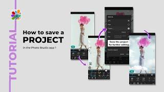 How to save a PROJECT in the Photo Studio app | Photo Editor | Android app