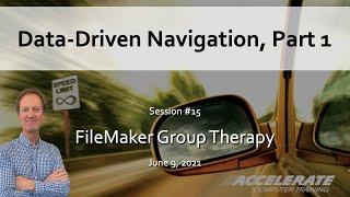 015: Data-Driven Navigation Part 1: free training webinar for FileMaker Citizen Developers