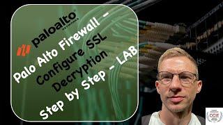 Palo Alto Firewall - SSL Decryption - Guide - LAB