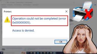 Fix Printer Error Operation Couldn’t Complete Error Code 0x00000005