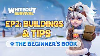 Buildings & Tips | The Beginner's Book | Whiteout Survival