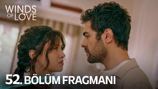 Rüzgarlı Tepe 52. Bölüm Fragmanı | Winds of Love Episode 52 Promo