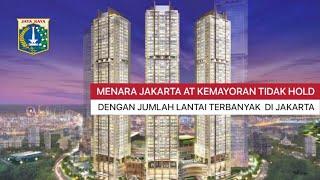  MENARA JAKARTA AT KEMAYORAN, KEBALI DI LANJUTKAN SALAH SATUNYA ADA SUPERTALL 300+