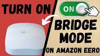 Turn On Bridge Mode On Amazon EERO | Use Eero With Another Router | Devicessetup