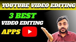 Top 3 Best Video Editing Apps For Youtube Videos  2024