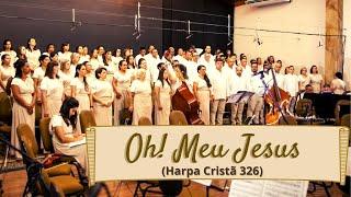 ÓH! MEU JESUS (H.C. 326) - Abda Music Coral e Orquestra