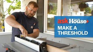 How to Make an Exterior Door Threshold | Ask This Old House