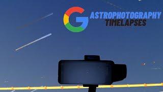 Google Pixel Astrophotography Timelapse Tips & How to Update the Google Camera App Manually