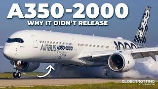 UNRELEASED - Why The Airbus A350-2000 Never Launched