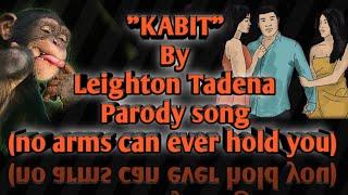 "KABIT" PARODY SONG | NO ARMS CAN EVER HOLD YOU |