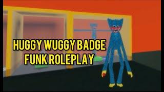 How to get HUGGY WUGGY BADGE in FUNK ROLEPLAY! - Roblox