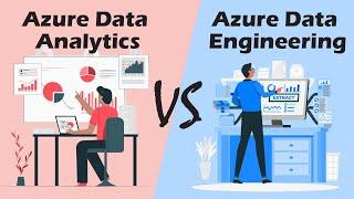 Azure Data Analytics vs Azure Data Engineering !