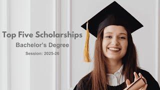 Top Five Scholarships || Bachelor's Degree || Fully Funded