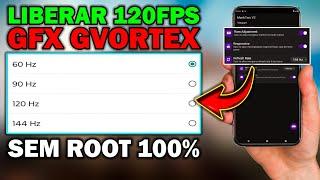 COMO LIBERAR ATÉ 120FPS ATRAVÉS DO GFX GVORTEX -GVT NO  E ZERAR O LAG (60HZ -144HZ) ATUALIZADO