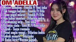 Yang lagi Trending‼️Om ADELLA full album terbaru  mister mendem tak tunggu balimu ~ DEE ZAFFINA