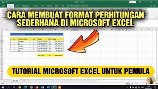 Cara membuat format perhitungan sederhana di microsoft excel - tutorial microsoft Excel untuk pemula