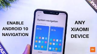 How To Enable Android 10 System Navigation Gesture On Any Xiaomi Device | Non - Supported Device