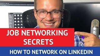 How To Use LinkedIn to Network - Job Networking Tips & Secrets